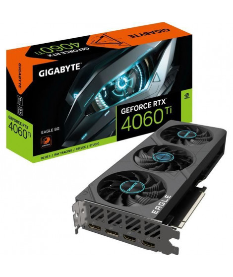 GIGABYTE - Carte Graphique - GeForce - RTX 4060 Ti EAGLE 8G